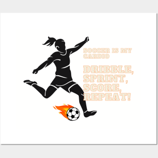 Soccer Is My Cardio: Dribble, Sprint, Score, Repeat Soccer Lover Posters and Art